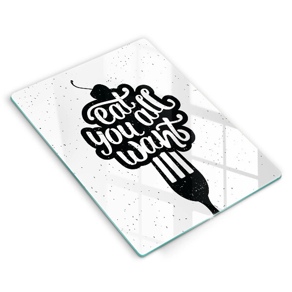 Glass worktop saver The inscription Eat You All Want