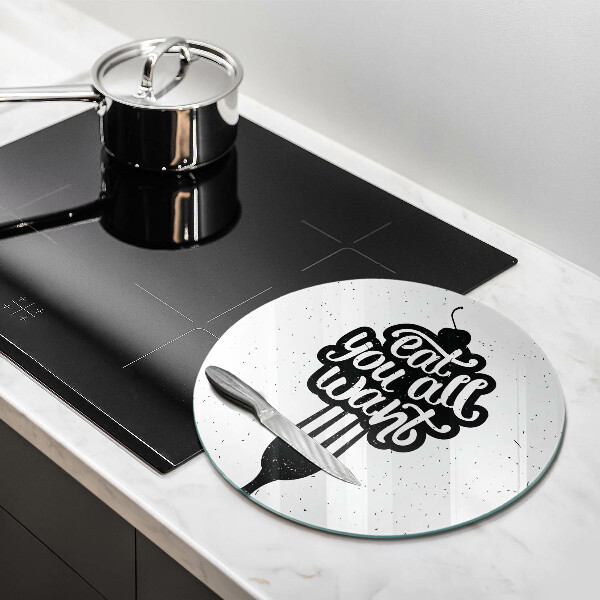 Cutting board The inscription Eat You All Want